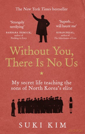 Without You, There Is No Us: My secret life teaching the sons of North Korea's elite - Suki Kim [KSIĄŻKA]