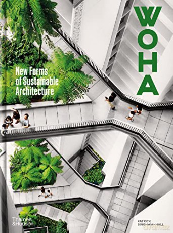 WOHA: New Forms of Sustainable Architecture - P Bingham-Hall [KSIĄŻKA]