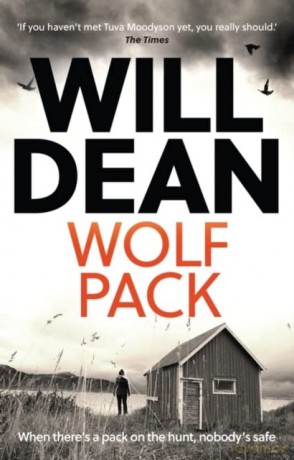 Wolf Pack: A Tuva Moodyson Mystery A TIMES CRIME CLUB PICK OF THE WEEK - Will Dean [KSIĄŻKA]