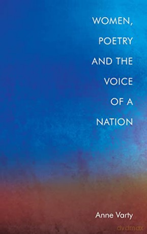 Women, Poetry and the Voice of a Nation - Varty Anne [KSIĄŻKA]
