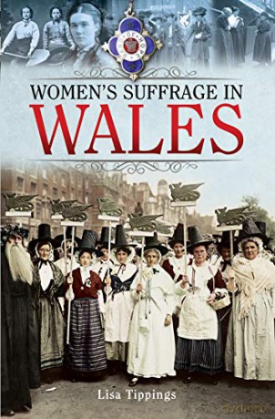 Women's Suffrage in Wales - Lisa Tippings [KSIĄŻKA]