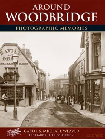 Woodbridge: Photographic Memories - Michael Weaver [KSIĄŻKA]