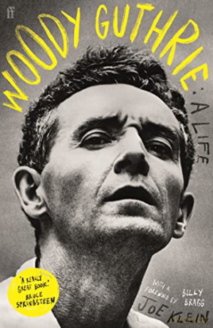 Woody Guthrie: A Life: 'A really great book.' Bruce Springsteen - Joe Klein [KSIĄŻKA]