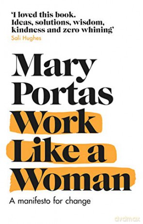 Work Like a Woman: A Manifesto For Change - Mary Portas [KSIĄŻKA]