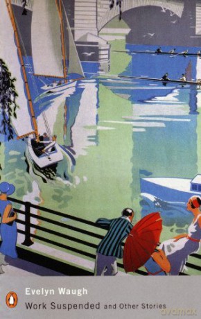 Work Suspended and Other Stories by Waugh, Evelyn - Evelyn Waugh [KSIĄŻKA]