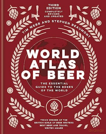 World Atlas of Beer: THE ESSENTIAL NEW GUIDE TO THE BEERS OF THE WORLD - Webb Tim [KSIĄŻKA]