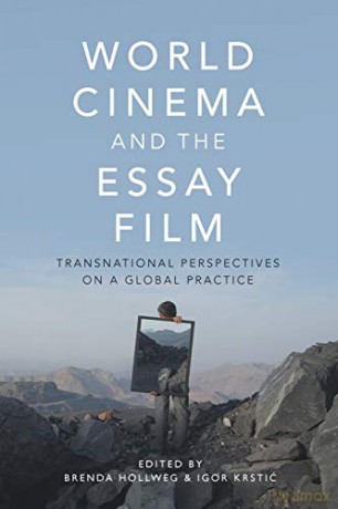 World Cinema and the Essay Film: Transnational Perspectives on a Global Practice - Brenda Hollweg [KSIĄŻKA]