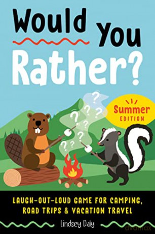 Would You Rather Summer Edition: Laugh-Out-Loud Game for Camping, Road Trips, and Vacation Travel - Lindsey Daly [KSIĄŻKA]