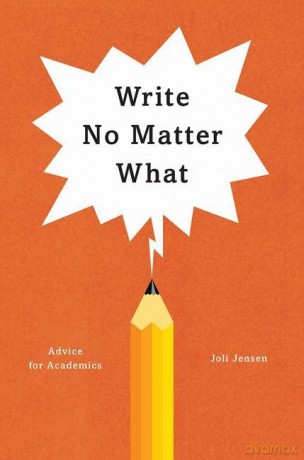Write No Matter What: Advice for Academics - Joli Jensen [KSIĄŻKA]