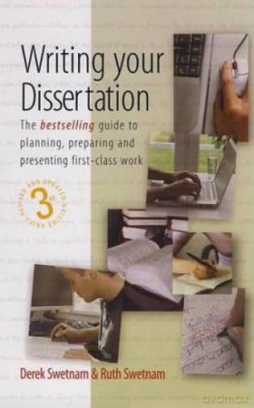 Writing Your Dissertation: The bestselling guide to planning, preparing and presenting first-class work - Derek Swetnam [KSIĄŻKA]