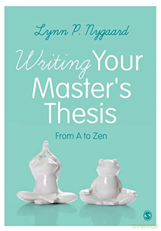 Writing Your Master's Thesis: From A to Zen - Lynn Nygaard [KSIĄŻKA]