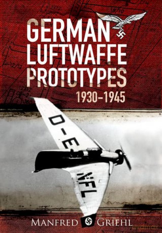 X-Planes: German Luftwaffe Prototypes 1930-1945 - Manfred Griehl [KSIĄŻKA]