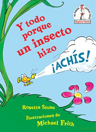 Y Todo Porque Un Insecto Hizo !Achís! - Rosetta Stone [KSIĄŻKA]