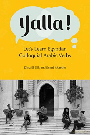 Yalla!: Let's Learn Egyptian Colloquial Arabic Verbs - Dina Dik [KSIĄŻKA]