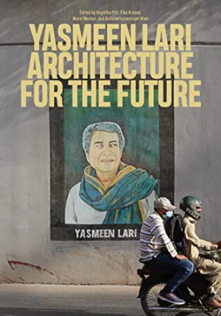 Yasmeen Lari: Architecture for the Future - Angelika (Ed) Fitz [KSIĄŻKA]