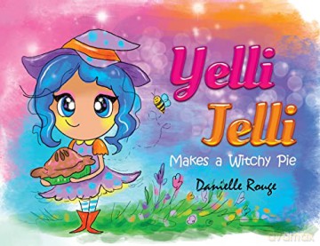 Yelli Jelli - Makes a Witchy Pie - Danielle Rouge [KSIĄŻKA]