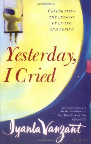 Yesterday I Cried: Celebrating the Lessons of Living and Loving - Iyanla Vanzant [KSIĄŻKA]