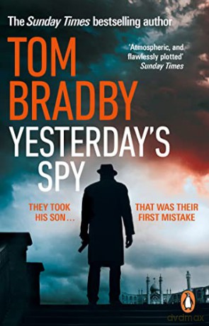 Yesterday's Spy: The fast-paced new suspense thriller from the Sunday Times bestselling author of Secret Service - Tom Bradby [KSIĄŻKA]