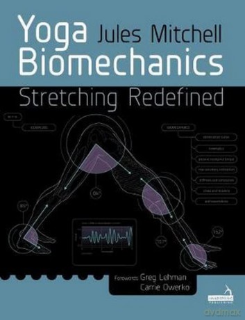 Yoga Biomechanics: Stretching Redefined - Jules Mitchell [KSIĄŻKA]
