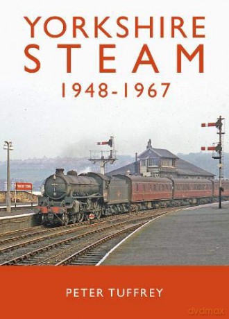 Yorkshire Steam 1948-1967 - Peter Tuffrey [KSIĄŻKA]