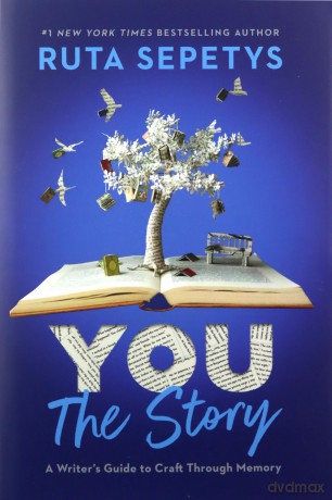 You: The Story: A Writer's Guide to Craft Through Memory - Ruta Sepetys [KSIĄŻKA]