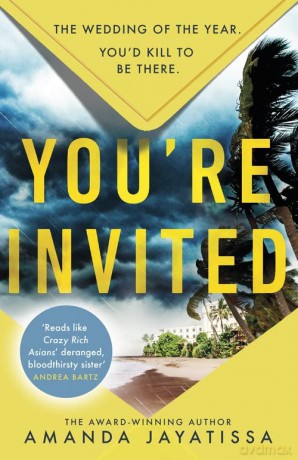 You're Invited: the hottest and most gripping summer thriller for 2023 - there's no happy ever after at this wedding - Amanda Jayatissa [KSIĄŻKA]
