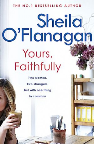 Yours, Faithfully: A page-turning and touching story by the #1 bestselling author - Sheila O'flanagan [KSIĄŻKA]