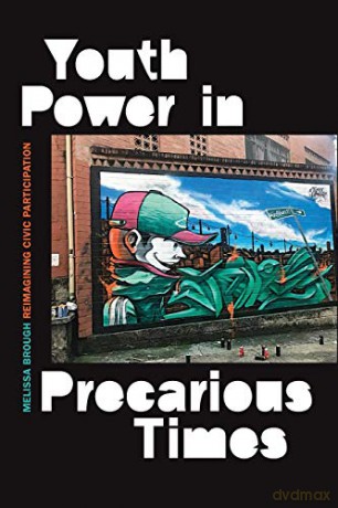 Youth Power in Precarious Times: Reimagining Civic Participation - Melissa Brough [KSIĄŻKA]
