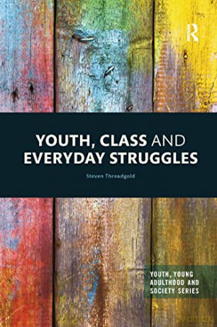 Youth, Class And Everyday Struggles - Steven Threadgold [KSIĄŻKA]