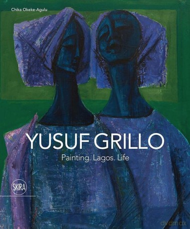 Yusuf Grillo: Painting. Lagos. Life - C (Ed) Okeke-Agulu [KSIĄŻKA]