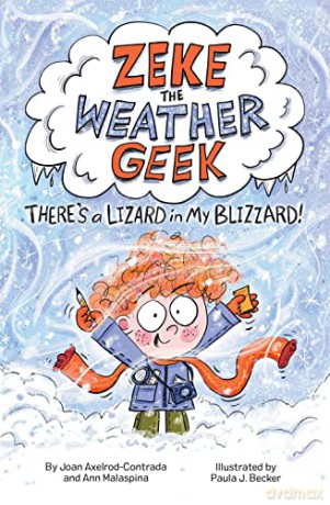 Zeke the Weather Geek: There's a Lizard in My Blizzard - Jo Axelrod-Contrada [KSIĄŻKA]