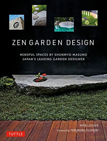 Zen Garden Design: Mindful Spaces by Shunmyo Masuno - Japan's Leading Garden Designer - ira Locher [KSIĄŻKA]