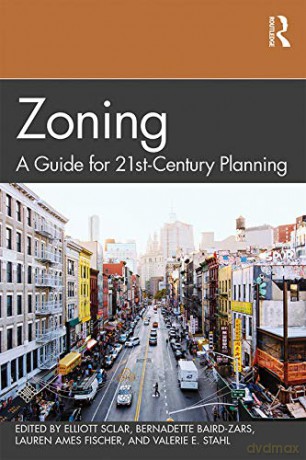 Zoning: A Guide for 21st-Century Planning - Elliott Sclar [KSIĄŻKA]