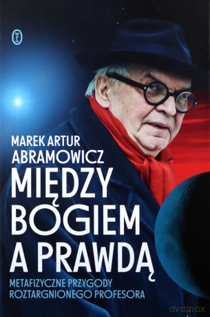 Między Bogiem a prawdą - Marek Artur Abramowicz [KSIĄŻKA]