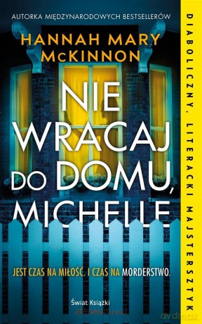 Nie wracaj do domu, Michelle - Hannah Mary McKinnon [KSIĄŻKA]