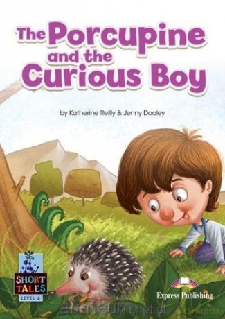 The Porcupine and the Curious Boy + DigiBook - Katherine Reilly, Jenny Dooley [KSIĄŻKA]