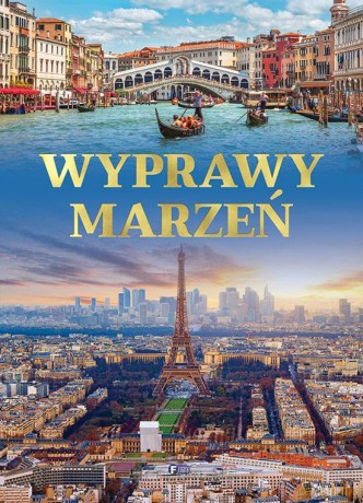 Wyprawy marzeń [KSIĄŻKA]