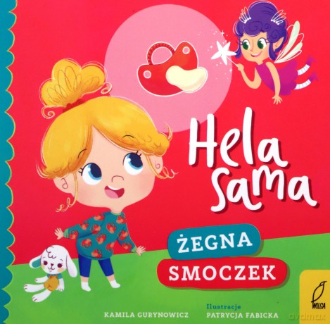 Hela Sama. Żegna Smoczek. Wyd II - Kamila Gurynowicz [KSIĄŻKA]