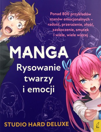 Manga. Rysowanie Twarzy i Emocji - Studio Hard Deluxe [KSIĄŻKA]
