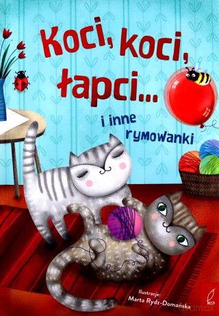 Koci, Koci Łapci.... i Inne Rymowanki [KSIĄŻKA]