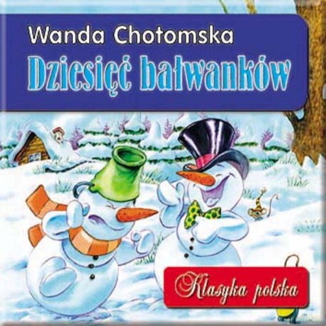 Dziesięć bałwanków. Klasyka polska - Wanda Chotomska [KSIĄŻKA]