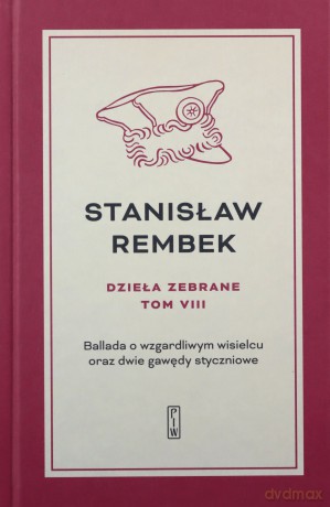 Ballada o wzgardliwym wisielcu oraz dwie gawędy styczniowe. Dzieła zebrane (Tom 8) - Stanisław Rembek [KSIĄŻKA]