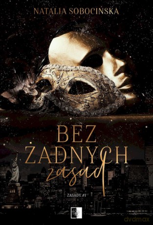 Bez żadnych zasad. Zasady (Tom 1) - Natalia Sobocińska [KSIĄŻKA]