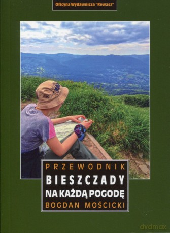 Bieszczady na każdą pogodę. Przewodnik - Bogdan Mościcki [KSIĄŻKA]