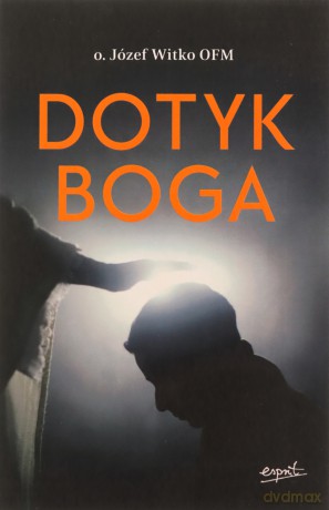 Dotyk Boga - Józef Witko [KSIĄŻKA]