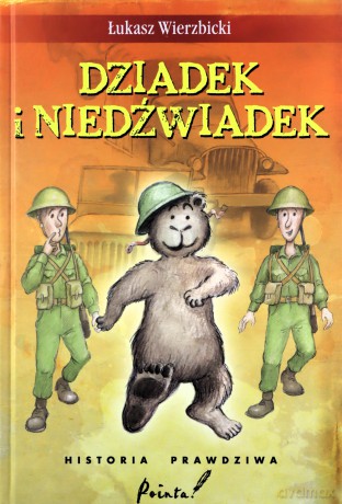 Dziadek i niedźwiadek historia prawdziwa - Łukasz Wierzbicki [KSIĄŻKA]