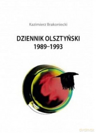Dziennik Olszyński 1989-1993 - Kazimierz Brakoniecki [KSIĄŻKA]