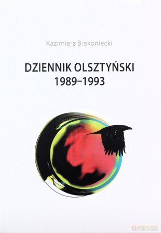 Dziennik Olszyński 1989-1993 - Kazimierz Brakoniecki [KSIĄŻKA]