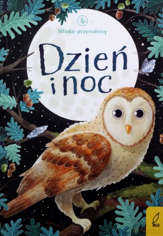 Dzień i noc. Młodzi przyrodnicy [KSIĄŻKA]