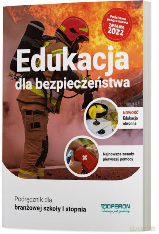 Edukacja dla bezpieczeństwa podręcznik szkoła branżowa 1 stopnia zmiana 2022 - Andrzej Kruczyński, Barbara Boniek [KSIĄŻKA]